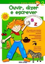 Ouvir, Dizer e Escrever 2 - Actividades Com Sons S, Z Ouvir, Dizer e Escrever 2 - Actividades Com Sons S, Z