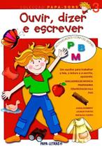 Ouvir, Dizer e Escrever 3 - Actividades Com Os Sons P, B, M - Papa-Letras Ouvir, Dizer e Escrever 3 - Actividades Com Os Sons P, B, M - Papa-Letras