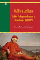 Ovídio à Lusitana: Exílios Portugueses Durante a União Ibérica (1604-1605)