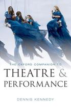 OXFORD COMPANION TO THEATRE AND PERFORMANCE -