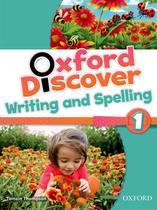 Oxford discover 1 writing and spelling - OXFORD UNIVERSITY