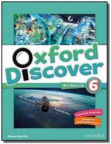 Oxford discover 6 wb - 1st ed - OXFORD UNIVERSITY
