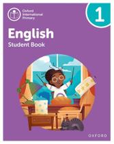 Oxford International Primary English 1 - Student's Book - Oxford University Press - ELT Oxford International Primary English 1 - Student's Book - Oxford University Press - ELT