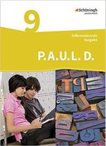P.A.U.L. D. (Paul) 9. Schülerbuch. Differ. Ausgabe: Persönliches Arbeits- und Lesebuch Deutsch