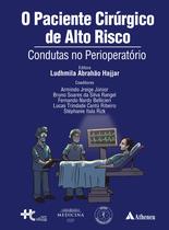 Paciente Cirurgico de Alto Risco, O: Condutas no Perioperatorio - ATHENEU RIO