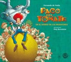 Paco del Tomate en el barrio de los inventores - SUDAMERICANA INFANTIL JUVENIL