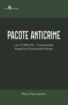 Pacote anticrime lei 13. 96419 comentada aspectos processuais penais