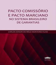 Pacto Comissorio E Pacto Marciano No Sistema Brasileiro De Garantias