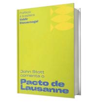 Pacto de lausanne comentado por john stott ediçao 50 anos Pacto de lausanne comentado por john stott ediçao 50 anos
