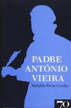 Padre António Vieira - EDICOES 70 - ALMEDINA