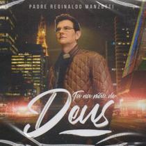 Padre Reginaldo Manzotti - Tá Na Mão De Deus (cd)