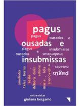 Pagus: ousadas e insubmissas