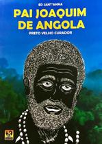 Pai Joaquim de Angola - Preto Velho Curador - Sankofa