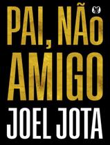 Pai Nao Amigo Pai Nao Amigo