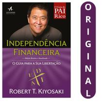 Pai Rico - Independência Financeira O Guia Para A Sua Libertação Robert Kiyosaki