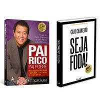 Pai Rico, Pai Pobre - Robert Kyiosaki + Seja Foda! - Feliz, Otimista, Determinado e Abundante - Caio Carneiro