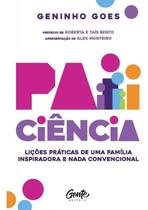 Paiciência - Lições Práticas de Uma Família Inspiradora e Nada Convencional Paiciência - Lições Práticas de Uma Família Inspiradora e Nada Convencional