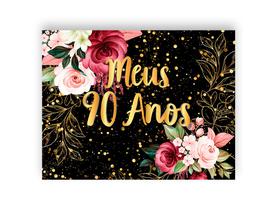 Painel de Festa Horizontal 1,55 X 1,20 - Fundo Preto Flores Efeito Brilhos Meus 90 Anos Dourado 063 - Via Cores