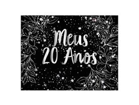 Painel de Festa Horizontal 1,55 X 1,20 - Meus 20 Anos Efeito Brilhos Prateado 179