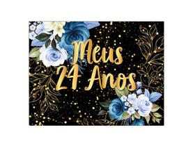 Painel de Festa Horizontal 1,55 X 1,20 - Meus 24 Anos Floral Azul Efeito Brilhos Dourado 166