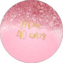 Painel De Festa Redondo 1,50x1,50 - Efeito Glitter Rose Meus 40 Anos 073 Painel De Festa Redondo 1,50x1,50 - Efeito Glitter Rose Meus 40 Anos 073