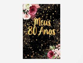 Painel De Festa Vertical 1,50 x 2,20 - Meus 80 Anos Dourado Efeito Brilhos Floral 039