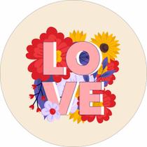 Painel de Lona Redondo Love Flores Coloridas Painel de Lona Redondo Love Flores Coloridas