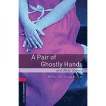 Pairofghostlyhands&ostories(obwlib3)3ed - Oxford University Press do bra