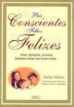 Pais conscientes, filhos felizes - DPL