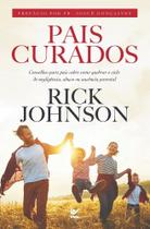 Pais Curados. Conselhos Para Pais Sobre Como Quebrar O Ciclo Da Negligência. Abuso Ou Ausência Paren - VIDA