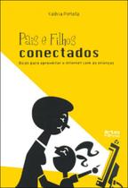 Pais e filhos conectados - dicas para aproveitar a internet com as crianças - ARTES E OFICIOS