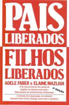 Pais Liberados Filhos Liberados Pais Liberados Filhos Liberados