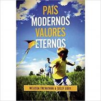 Pais Modernos Valores Eternos - Graça Editorial Pais Modernos Valores Eternos - Graça Editorial