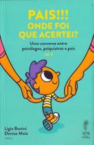 Pais!!! onde foi que acertei vol. 2 - SATTVA EDITORA