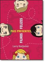 Pais Presentes, Filhos Felizes - ATOS Pais Presentes, Filhos Felizes - ATOS