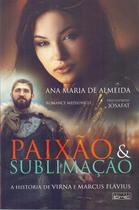 Paixão e Sublimação - a Historia de Virna e Marcus Flavius