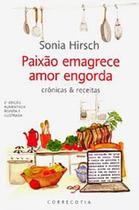 Paixão Emagrece, Amor Engorda: CrônicasReceitas, 2a. edição