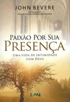 Paixão Por Sua Presença, John Bevere - LAN Paixão Por Sua Presença, John Bevere - LAN