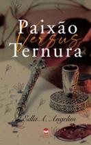 Paixão versus ternura Paixão versus ternura