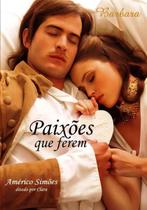 Paixões Que Ferem Paixões Que Ferem