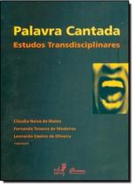 Palavra Cantada: Estudos Transdisciplinares - EDUERJ - EDIT. DA UNIV. DO EST. DO RIO - UERJ Palavra Cantada: Estudos Transdisciplinares - EDUERJ - EDIT. DA UNIV. DO EST. DO RIO - UERJ