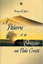 Palavra e a oracao na vida crista, a - EDITORA ARVORE DA VIDA