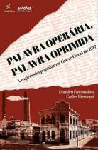 Palavra Operária, Palavra Oprimida Palavra Operária, Palavra Oprimida