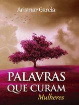 Palavras que curam mulheres Palavras que curam mulheres