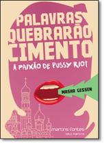 Palavras Quebrarão Cimento: a Paixão de Pussy Riot