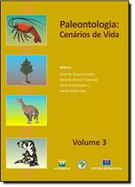 Paleontologia - Cenários de Vida - Vol.3 - Editora Interciência