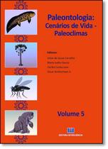 Paleontologia: Cenários de Vida - Vol.5 - Paleoclimas