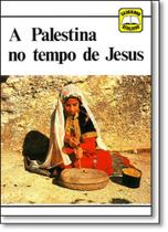 Palestina no Tempo de Jesus, A - Coleção Cadernos Bíblicos - PAULUS