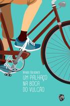 Palhaço na boca do vulcão, um - GRUA LIVROS Palhaço na boca do vulcão, um - GRUA LIVROS