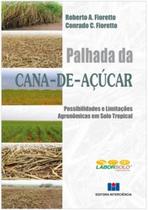 Palhada da cana-de-açúcar: possibilidades e limitações agronômicas em solo tropical Palhada da cana-de-açúcar: possibilidades e limitações agronômicas em solo tropical